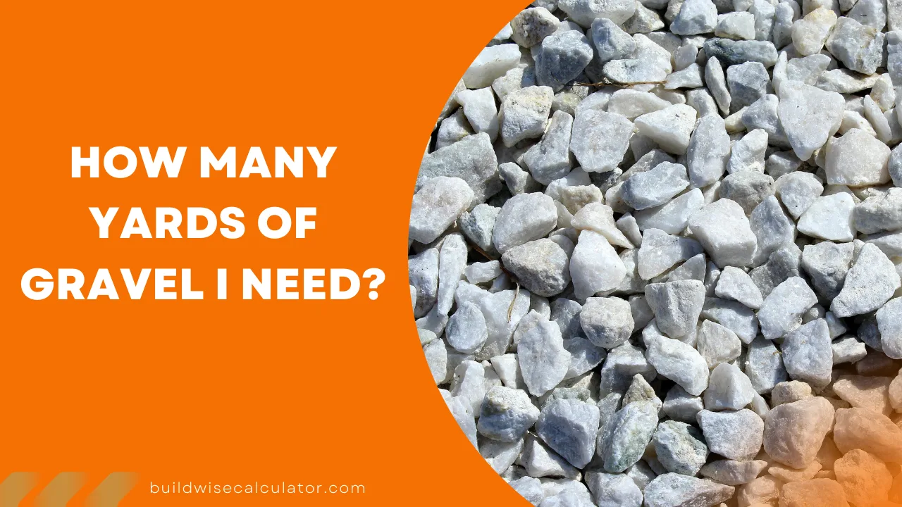 How Many Yards of Gravel I Need?