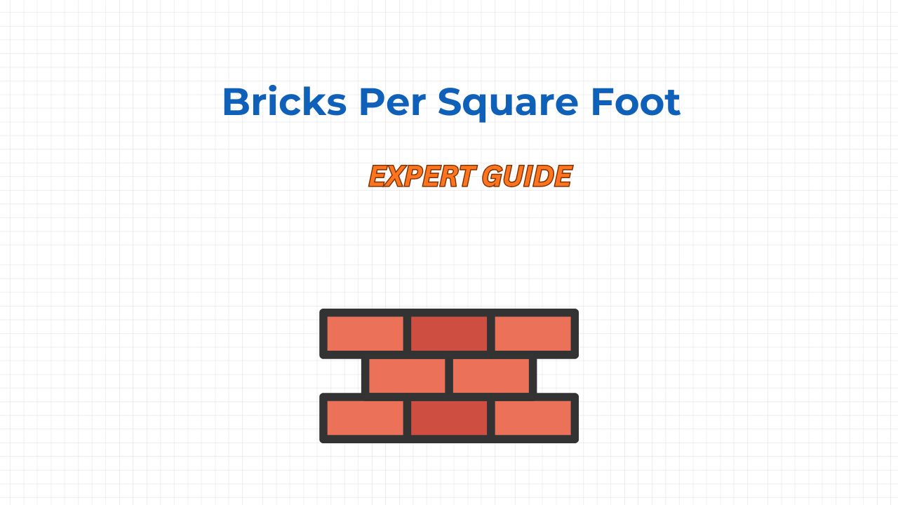 How Many Bricks Per Square Foot? (Complete Guide with Formula & Examples)