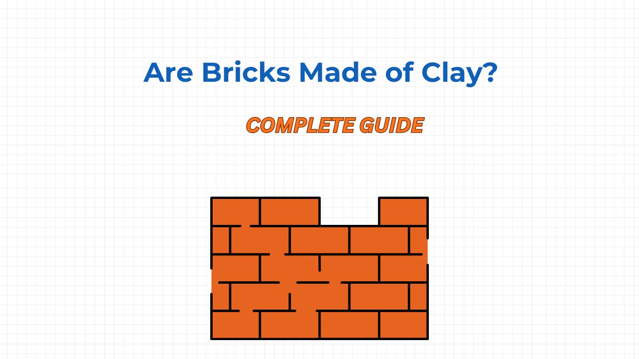 Are Bricks Made of Clay? (Complete Guide)