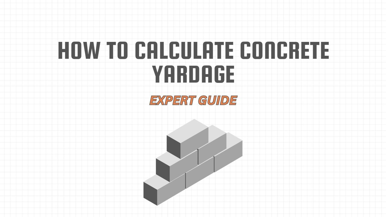 How to Calculate Concrete Yardage: A Complete Guide