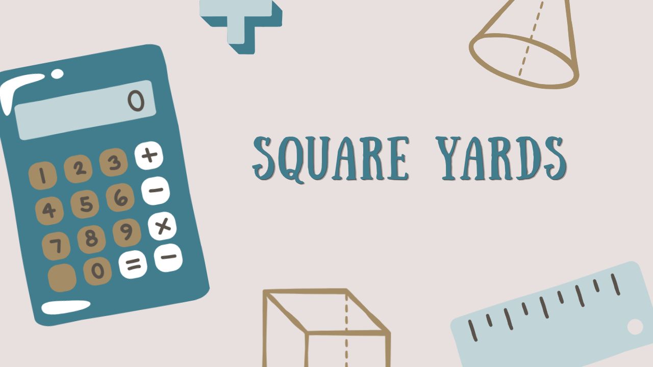 How to Calculate Square Yards: A Simple Guide with Examples