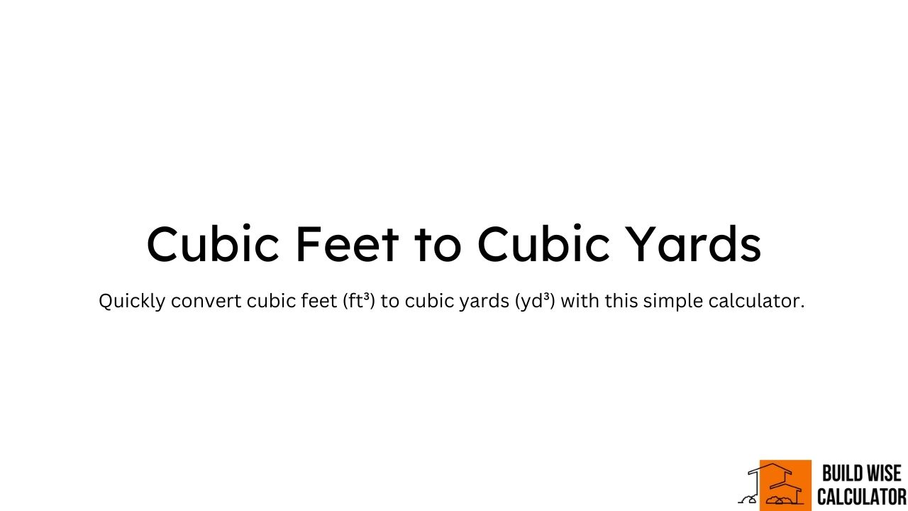 Cubic Feet to Cubic Yards Converter